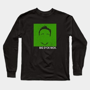 Big D*ck Nick Long Sleeve T-Shirt